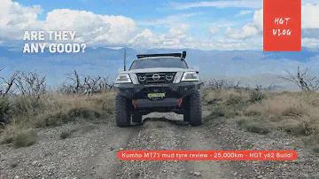 Kumho MT71 Mud tyre review - 25,000km - HGT y62 Build